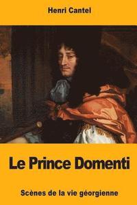 bokomslag Le Prince Domenti: Scènes de la vie géorgienne