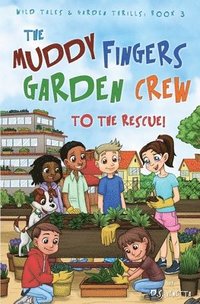 bokomslag The Muddy Fingers Garden Crew to the Rescue!: Education Edition