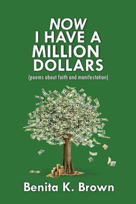 bokomslag Now I Have a Million Dollars: poems about faith and manifestation