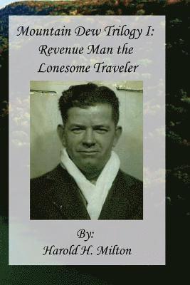 Mountain Dew Trilogy I: Revenue Man the Lonesome Traveler 1