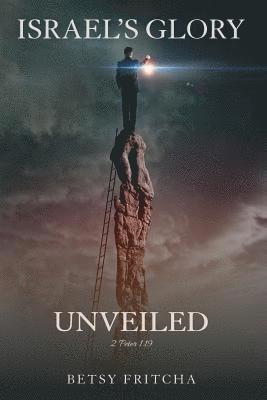 Israel's Glory Unveiled