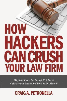 bokomslag How Hackers Can Crush Your Law Firm