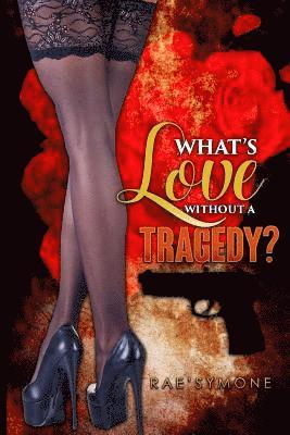 What's Love Without A Tragedy 1