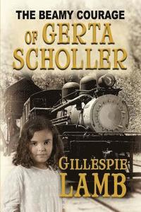 bokomslag The Beamy Courage of Gerta Scholler