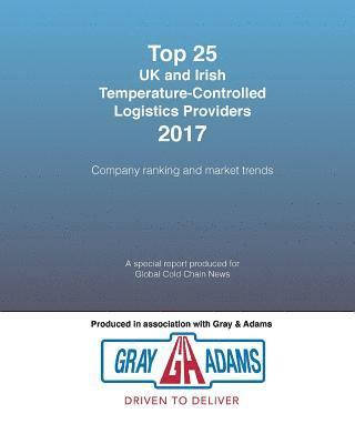 Top 25 UK and Irish Temperature-Controlled Logistics Providers 2017: Company ranking and market trends 1