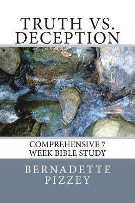 Bernadette Pizzey - Truth vs. Deception: Comprehensive 7 Week Bible Study, Häftad
