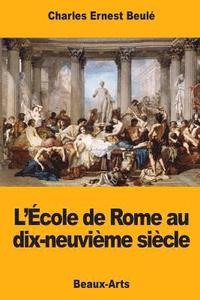 bokomslag L'École de Rome au dix-neuvième siècle