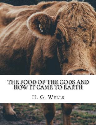 The Food of the Gods and How It Came to Earth 1