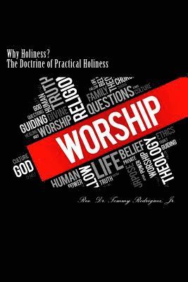 Jr. Rodriguez, Tommy - Why Holiness?: The Doctrine of Practical Holiness, Häftad