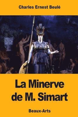 Charles Ernest Beulé - La Minerve de M. Simart, Häftad. Tillgänglighet: Lägg i varukorg