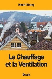 bokomslag Le Chauffage et la Ventilation