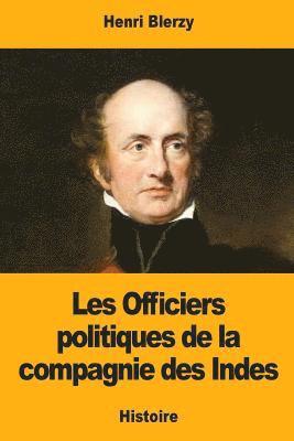 Les Officiers politiques de la compagnie des Indes 1