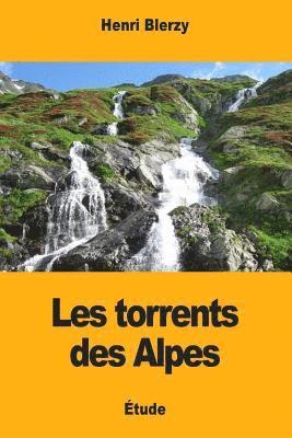Henri Blerzy - Les torrents des Alpes, Häftad