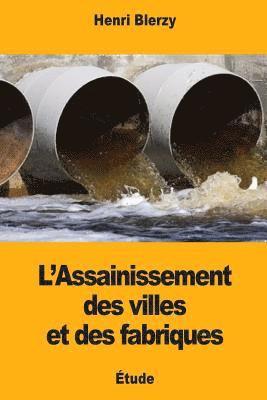 bokomslag L'Assainissement des villes et des fabriques