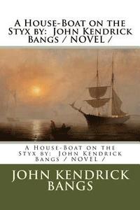 bokomslag A House-Boat on the Styx by: John Kendrick Bangs / NOVEL /