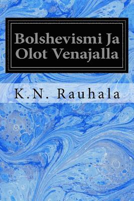 bokomslag Bolshevismi Ja Olot Venajalla