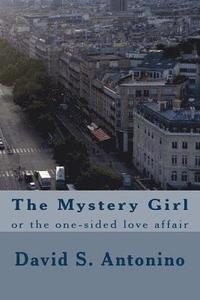 bokomslag The Mystery Girl: or the one-sided love affair