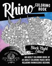 bokomslag Rhino Coloring Book: An Adult Coloring Book of 40 Adult Coloring Pages with Relaxing Rhinoceros Designs