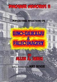 bokomslag Dinosaur Memories II: Pop-cultural Reflections on Dino-Daikaiju & Paleoimagery