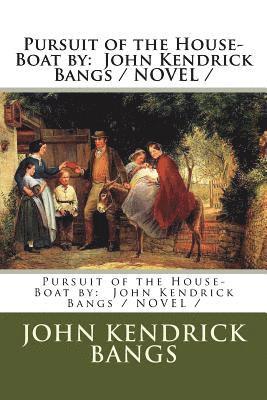 bokomslag Pursuit of the House-Boat by: John Kendrick Bangs / NOVEL /