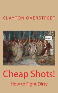 bokomslag Cheap Shots: How to Fight Dirty