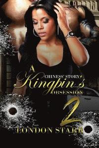 bokomslag A Kingpin's Obsession 2: Chiness' Story