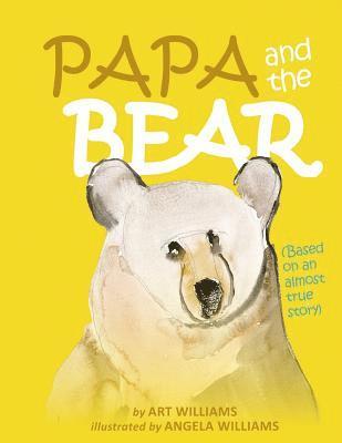 Arthur Williams - Papa and the Bear, Häftad. Tillgänglighet: Lägg i varukorg
