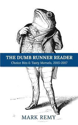 bokomslag The Dumb Runner Reader: Choice Bits & Tasty Morsels, 2015-2017
