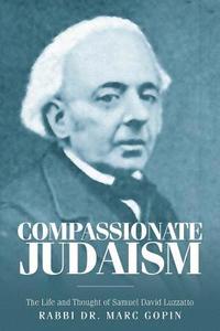 bokomslag Compassionate Judaism: The Life and Thought of Samuel David Luzzatto