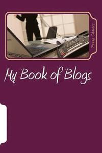 bokomslag My Book of Blogs