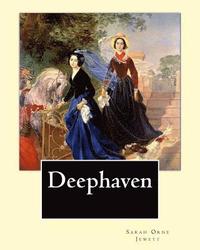 bokomslag Deephaven. By: Sarah Orne Jewett: Sarah Orne Jewett (September 3, 1849 - June 24, 1909) was an American novelist, short story writer