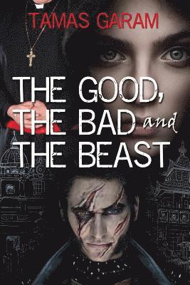 Tamas Garam - The Good, the Bad and the Beast, Häftad