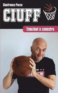 bokomslag Ciuff: Emozioni a canestro