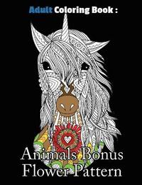 bokomslag Adult Coloring Book: Animals Bonus Flower Pattern: Animals Coloring Book For Adults, Stress Coloring Book For Adults