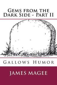 bokomslag Gems from the Dark Side - Part II: Gallows Humor