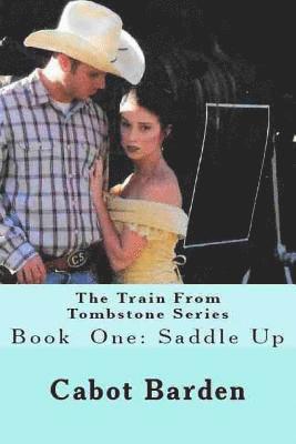 The Train From Tombstone Saddle Up: Saddle Up 1