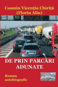 bokomslag de Prin Parcari Adunate: Roman Autobiografic