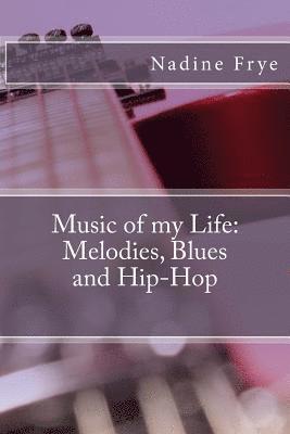 bokomslag Music of My Life: Melodies, Blues and Hip-Hop