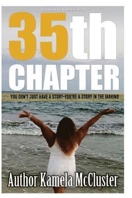 35th Chapter: You Don't just have a Story- You're a Story in the Making 1