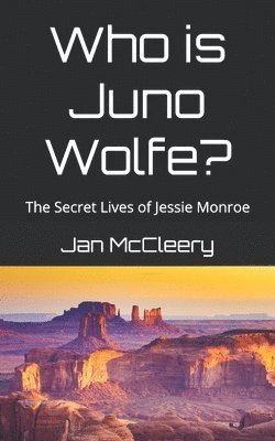 bokomslag Who is Juno Wolfe?: The Secret Lives of Jessie Monroe (Book 2)