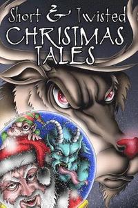 bokomslag Short and Twisted Christmas Tales