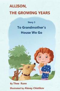 bokomslag Allison, The Growing Years Story 3: To Grandmother's House We Go