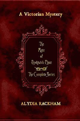Alydia Rackham - The Mute of Pendywick Place: The Complete Series, Häftad
