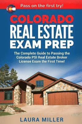 bokomslag Colorado Real Estate Exam Prep: The Complete Guide to Passing the Colorado PSI Real Estate Broker License Exam the First Time!