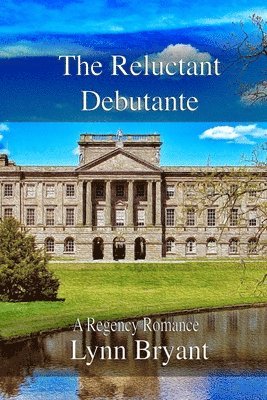 bokomslag The Reluctant Debutante: A Regency Romance