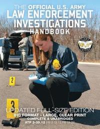 bokomslag The Official US Army Law Enforcement Investigations Handbook - Updated Edition: The Manual of the Military Police Investigator and Army CID Agent - Fu