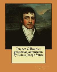 bokomslag Terence O'Rourke: gentleman adventurer. By: Louis Joseph Vance