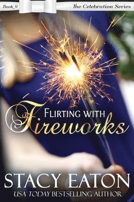 Flirting with Fireworks 1