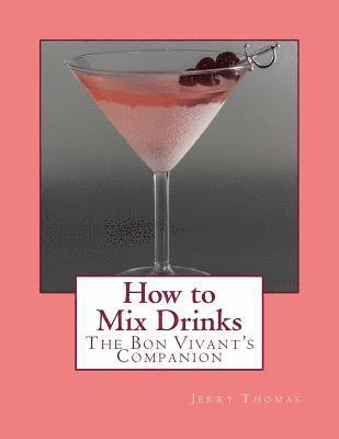 Jerry Thomas - How to Mix Drinks: The Bon Vivant's Companion, Häftad