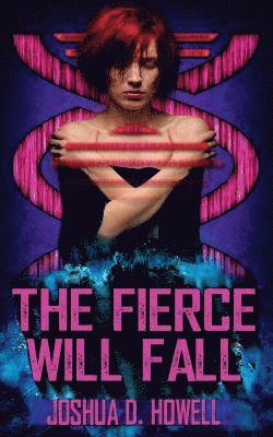 bokomslag The Fierce Will Fall